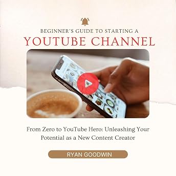 Beginner’s Guide to Starting a YouTube Channel Audiobook by Ryan Goodwin episode artwork