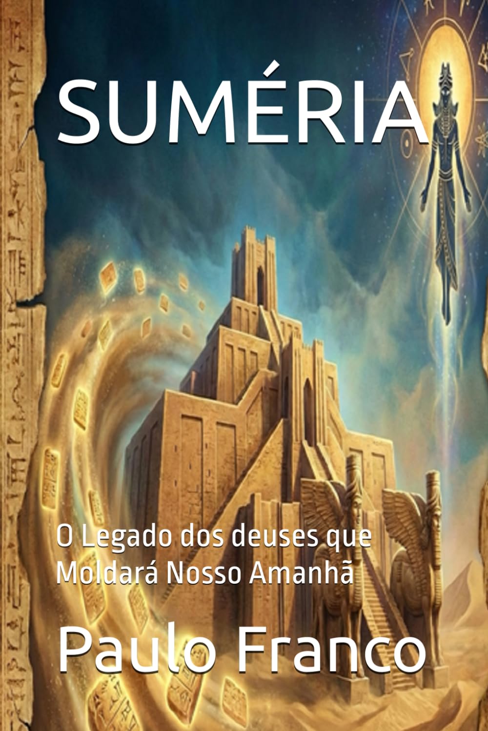 SUMÉRIA: O Legado dos deuses que Moldará Nosso Amanhã (Poesias & Autoajuda)