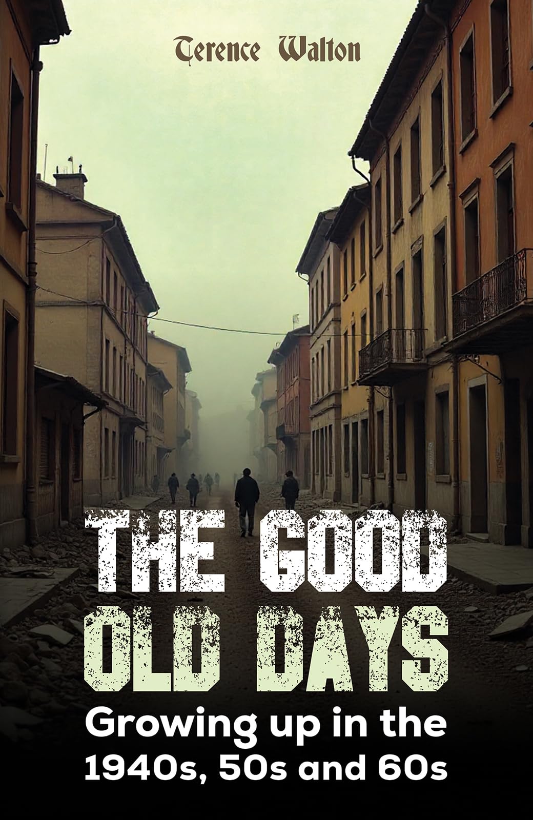 The Good Old Days: Growing up in the 1940s, 50s and 60s