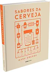 Sabores da cerveja: Uma abordagem ao mundo da cerveja focada no sabor