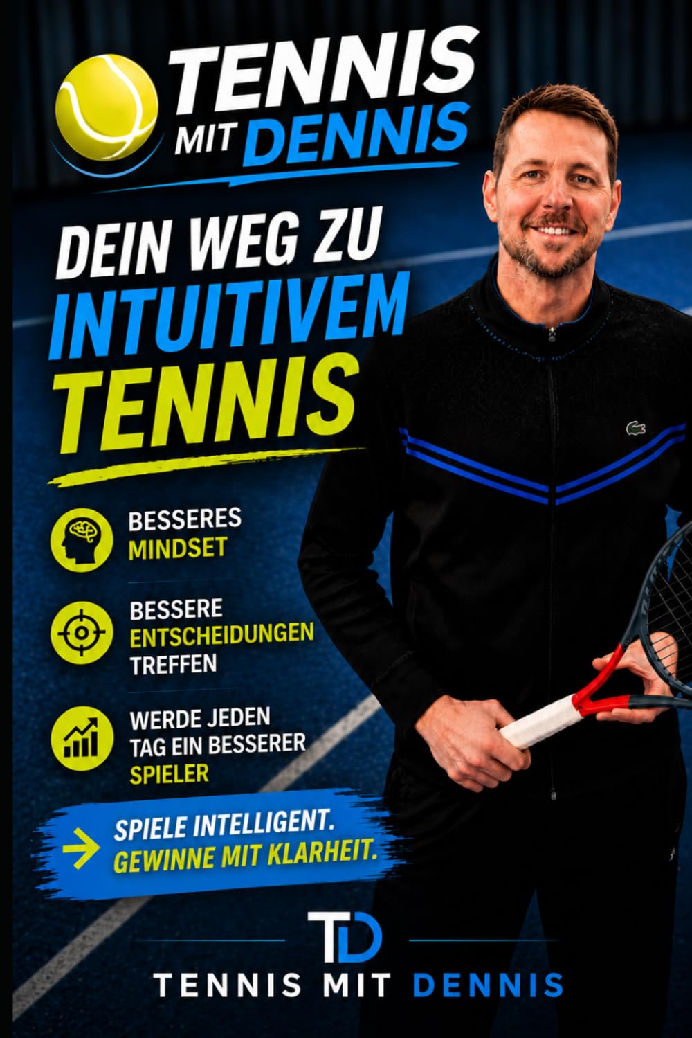 Tennis mit Dennis: Dein Weg zu Intuitivem Tennis