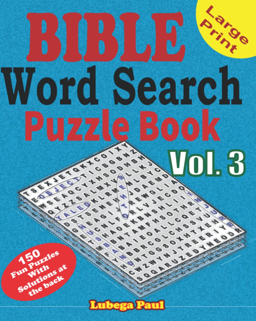 LARGE PRINT BIBLE WORD SEARCH PUZZLE BOOK VOL. 3: 150 Brain Teaser Puzzles for Adults (English Edition in Large print) with hours of fun, Reasoning, Mind, Mood and Memory.