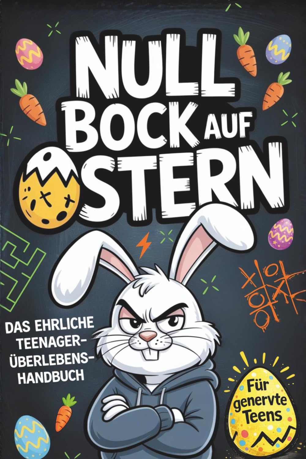 Null Bock auf Ostern: Das ehrliche Teenager-Überlebenshandbuch - Rätsel, Spiele und Fluchtideen für genervte Teens