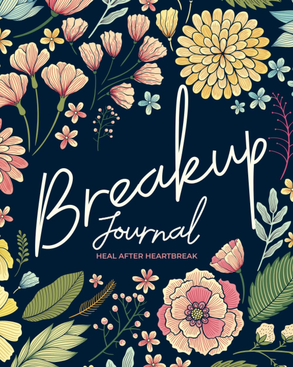 Breakup Journal | Heal After Heartbreak | Original: 90 Day Break Up Diary | Broken Heart, Break-Up, Divorce Self-Care