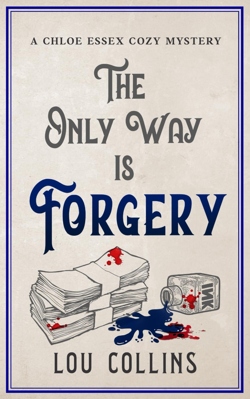 The Only Way is Forgery: A humorous British contemporary cozy mystery (Chloe Essex Cozy Mysteries)