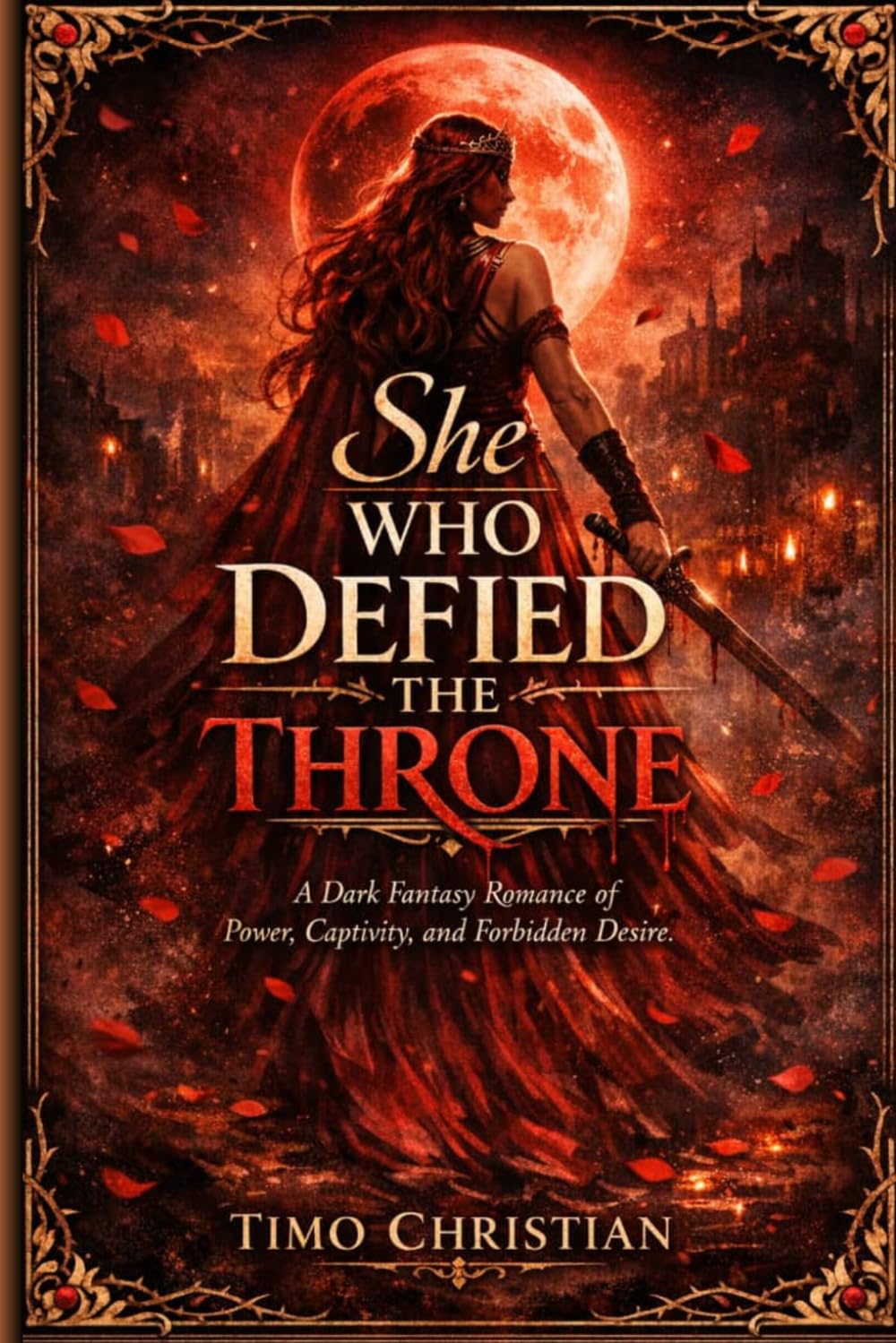 She Who Defied the Throne: An Ancient Dark Fantasy Adventure Romance novel.