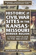 Historic and Civil War Sites in the Kansas-Missouri Border Region: A Road Trip Guide to the 'Big Divide'