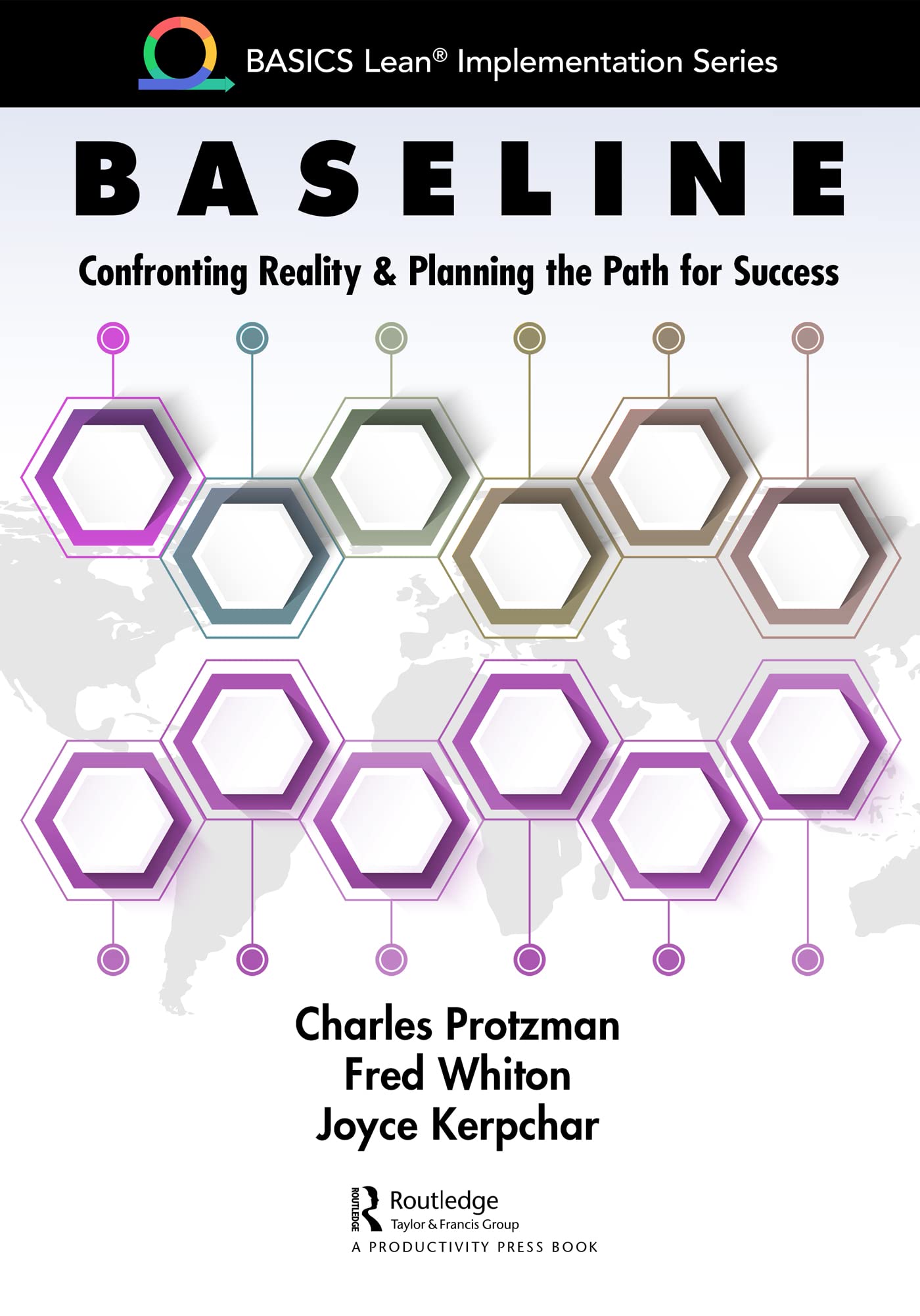 Baseline: Confronting Reality and Planning the Path for Success (BASICS Lean® Implementation)
