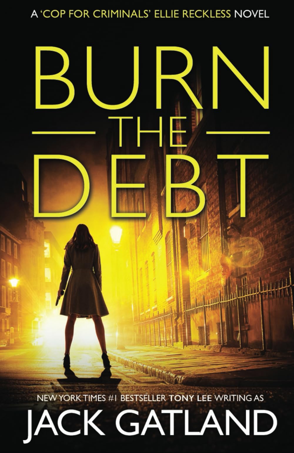 Burn The Debt: A British Gangland Mystery (Ellie Reckless Crime Thrillers Book 5) (Cop For Criminals Ellie Reckless)