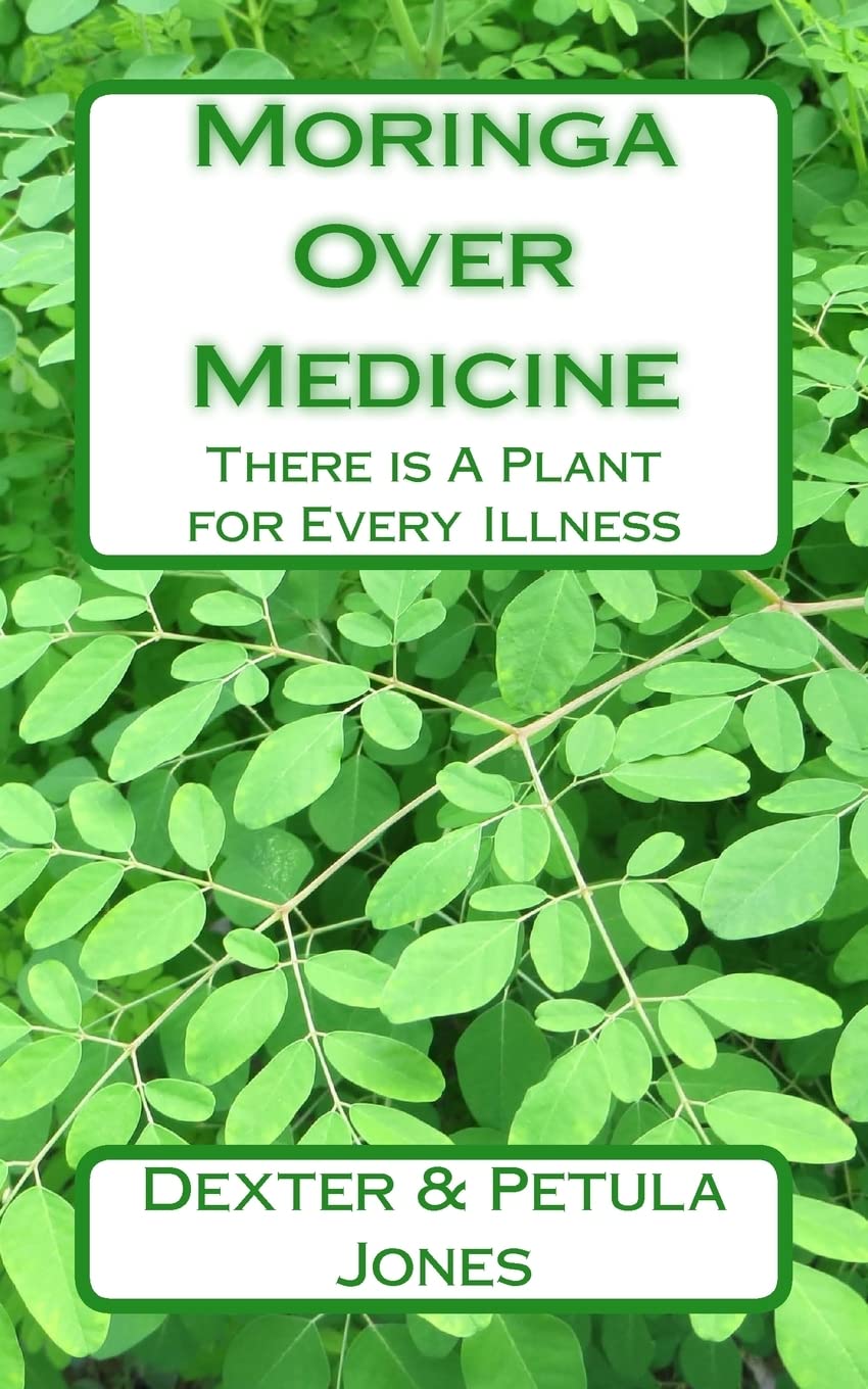 Moringa Over Medicine: There is A Plant for Every Illness