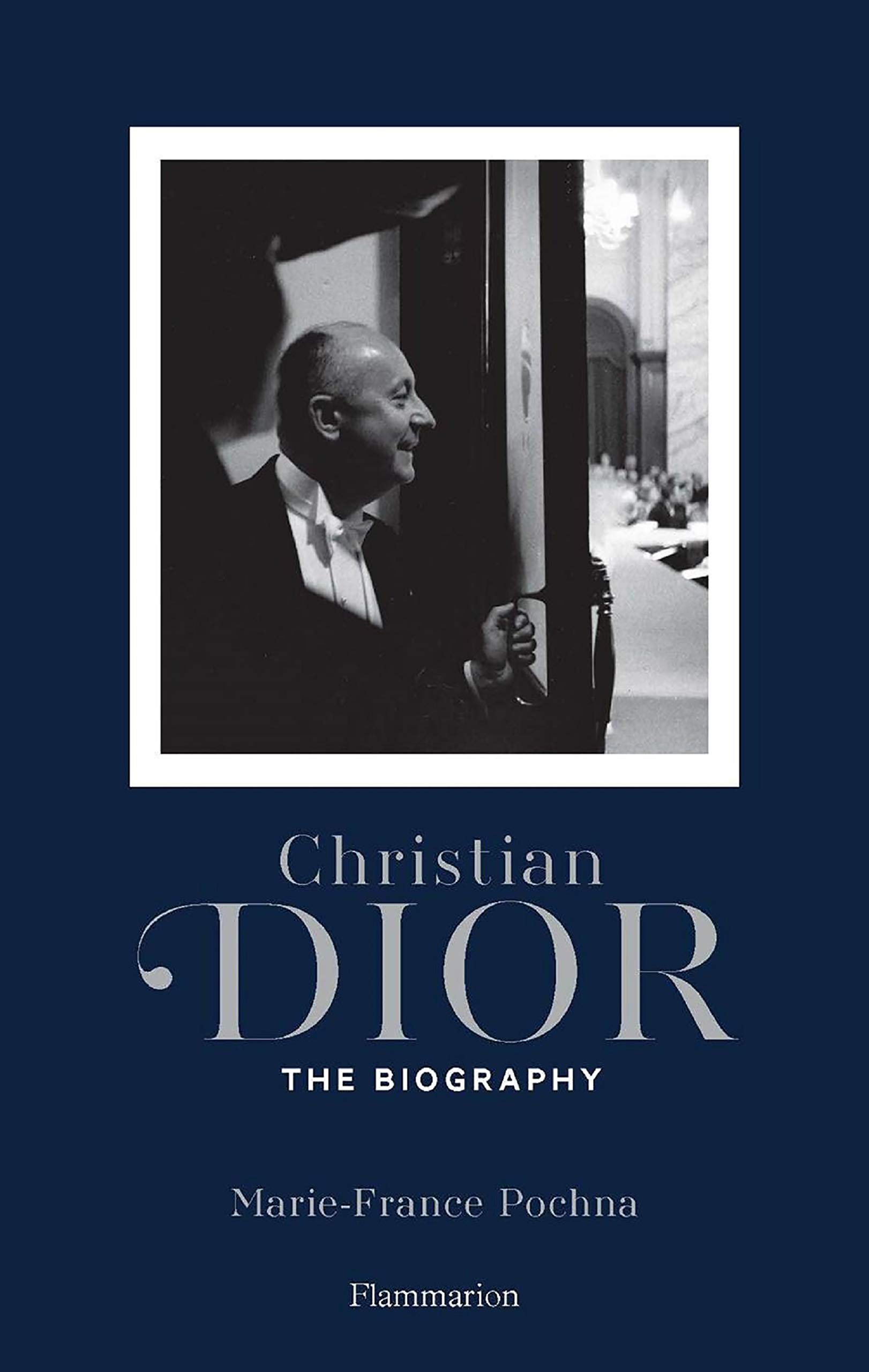 FLAMMARION Christian Dior: Destiny: The Authorized Biography