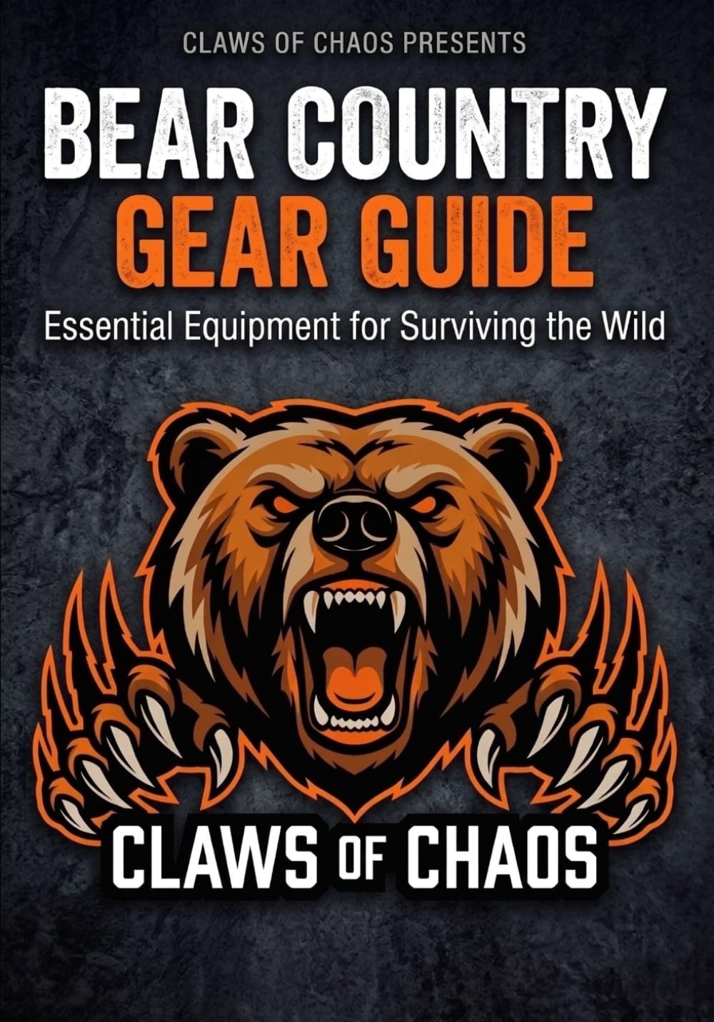 Bear Country Gear Guide: Essential Equipment for Surviving the Wild: 1 (Bear Country Field Guides)