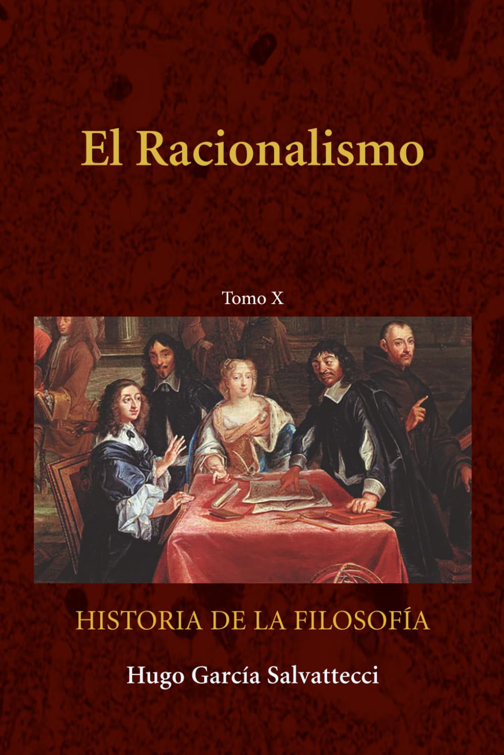 El racionalismo moderno: Tomo X: 2 (FILOSOFÍA MODERNA)