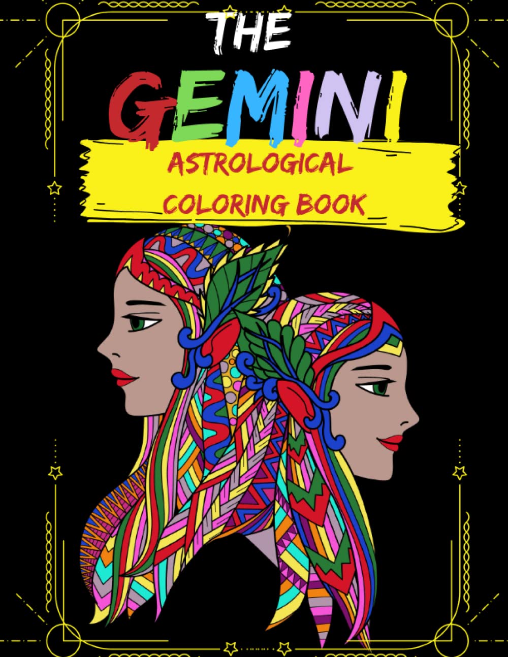 The Gemini Astrological Coloring Book | 8.5 x 11 Inch Mandala Style Coloring Book For Adults: Coloring Book To Help Relax and Release Your Gemini Creativity