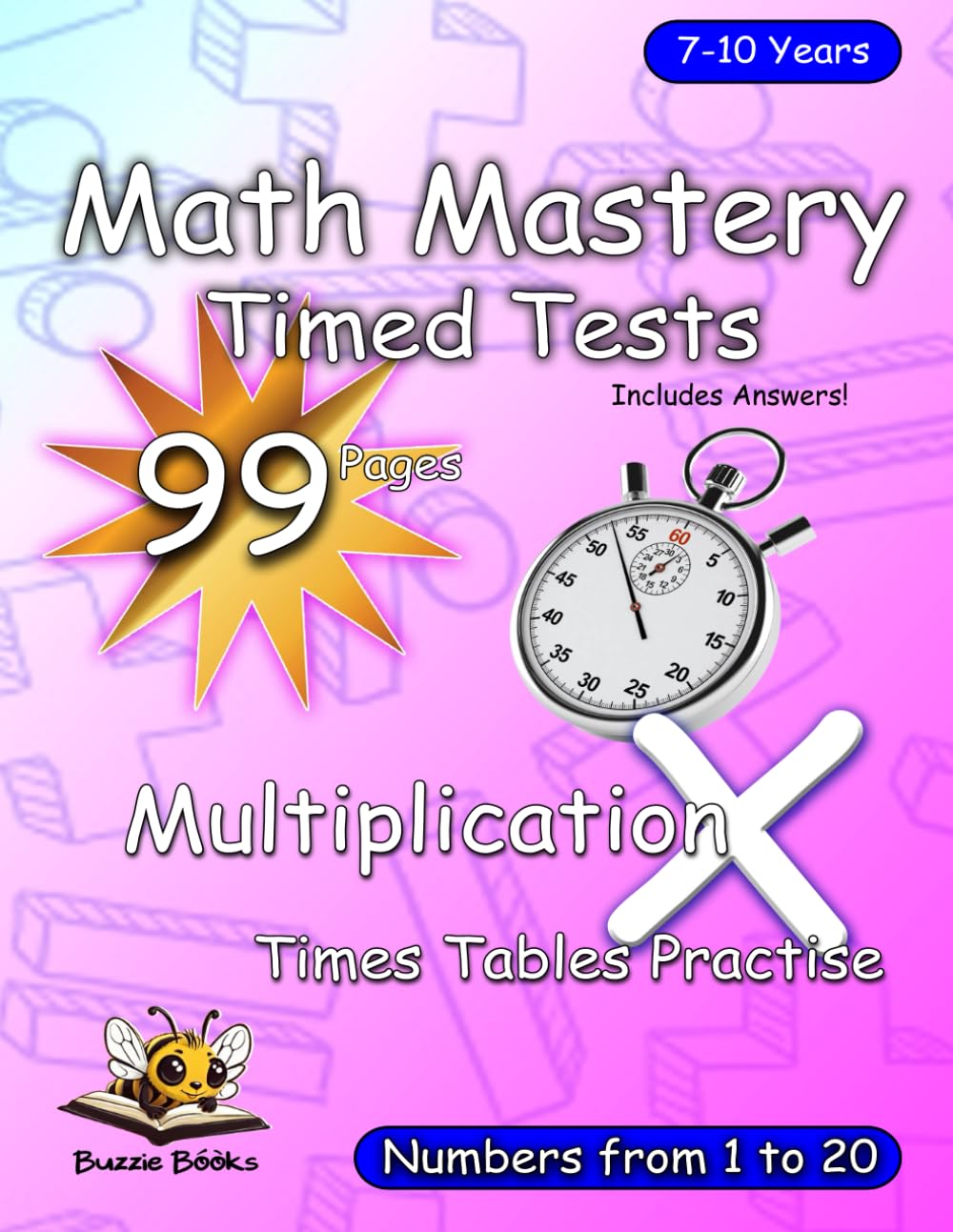 Math Mastery - Multiplication: Multiplication Edition 7 - 10 years- Practise your times tables and multiplication with these 99 pages of timed tests (Math Mastery Early Years Series)