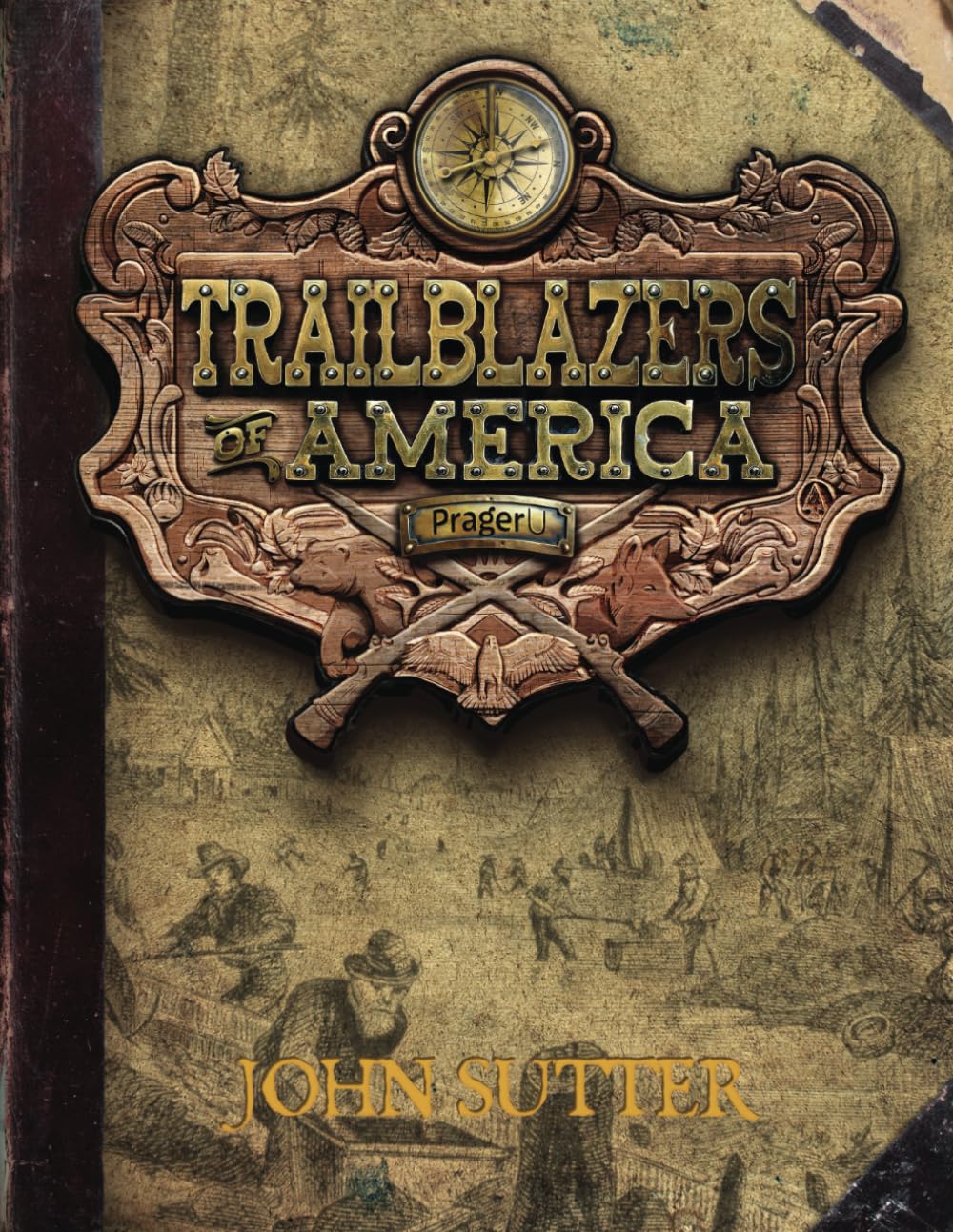 John Sutter (Trailblazers of America, Book 6)