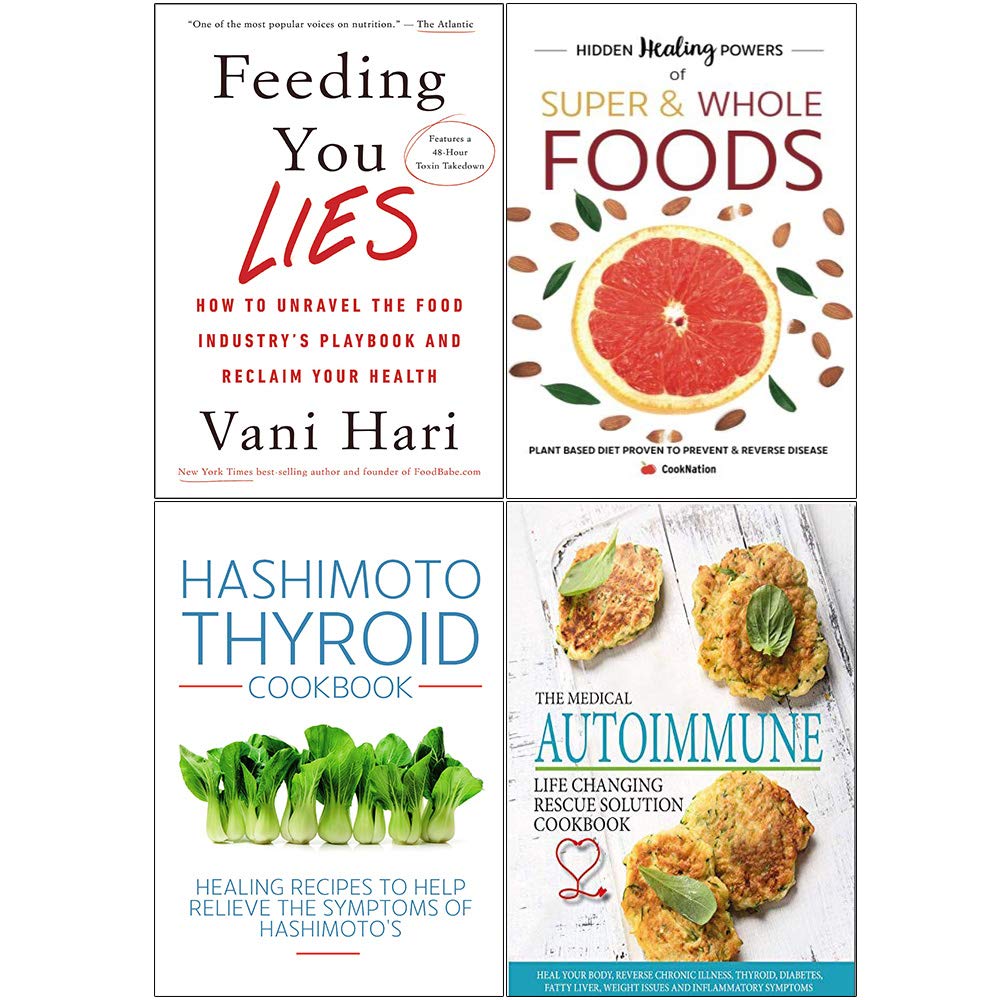 Feeding You Lies [Hardcover], Hidden Healing Powers, Hashimoto Thyroid Cookbook, Anti-Inflammatory & Autoimmune 4 Books Collection Set