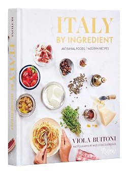 Italy by Ingredient Artisanal Foods, Modern Recipes