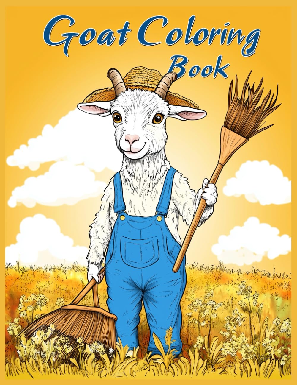 Goat Coloring Book: Farm Goat in Overalls, Cute Country Animals, Relaxing Farm Life Scenes, Stress Relief Coloring Pages for Creative Fun