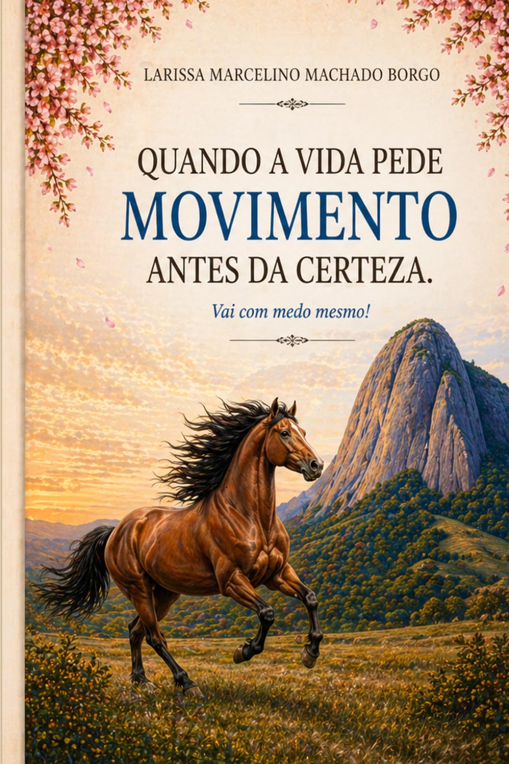 Quando a vida pede movimento antes da certeza. Vai com medo mesmo!