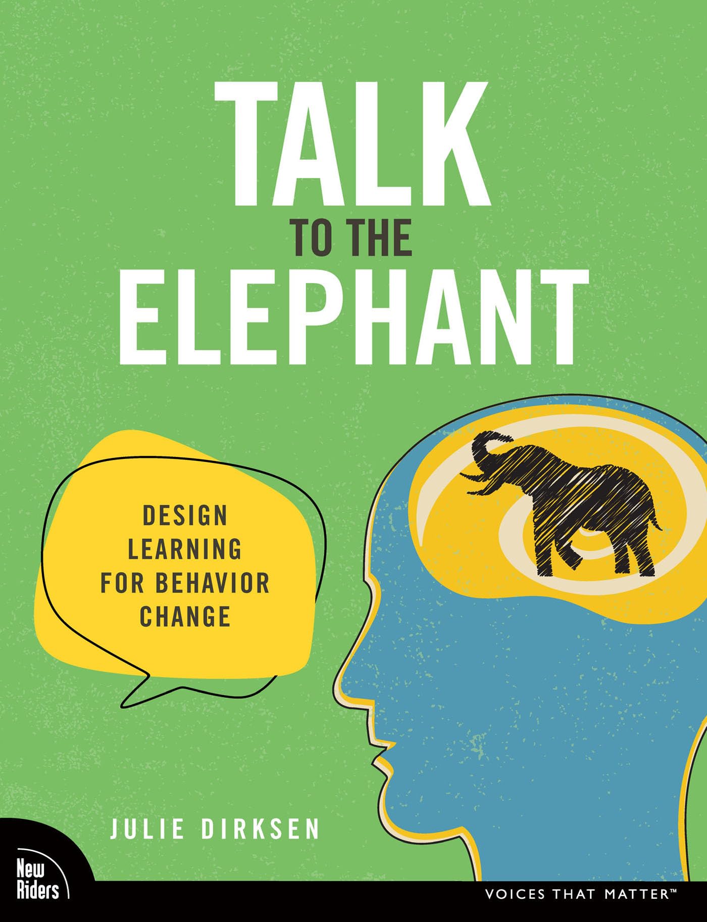 Talk to the Elephant: Design Learning for Behavior Change (Voices That Matter) (English Edition)