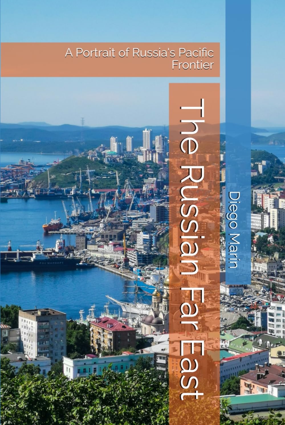 The Russian Far East: A Portrait of Russia's Pacific Frontier