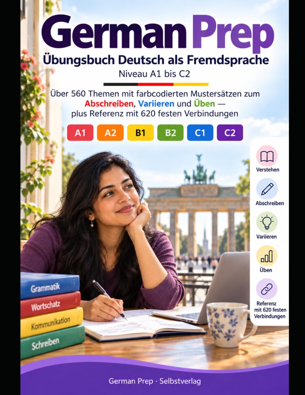 German Prep: Übungsbuch Deutsch als Fremdsprache A1–C2: 560+ Themen mit Mustersätzen, Grammatik, Wortschatz und 620 festen Verbindungen