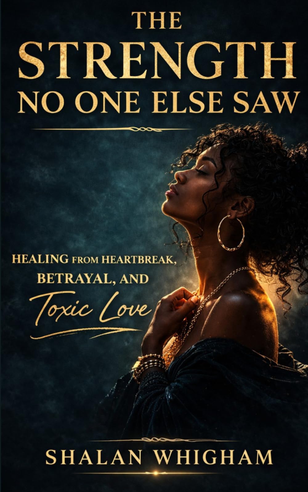 The Strength No One Else Saw (The Healing Truth Collection)