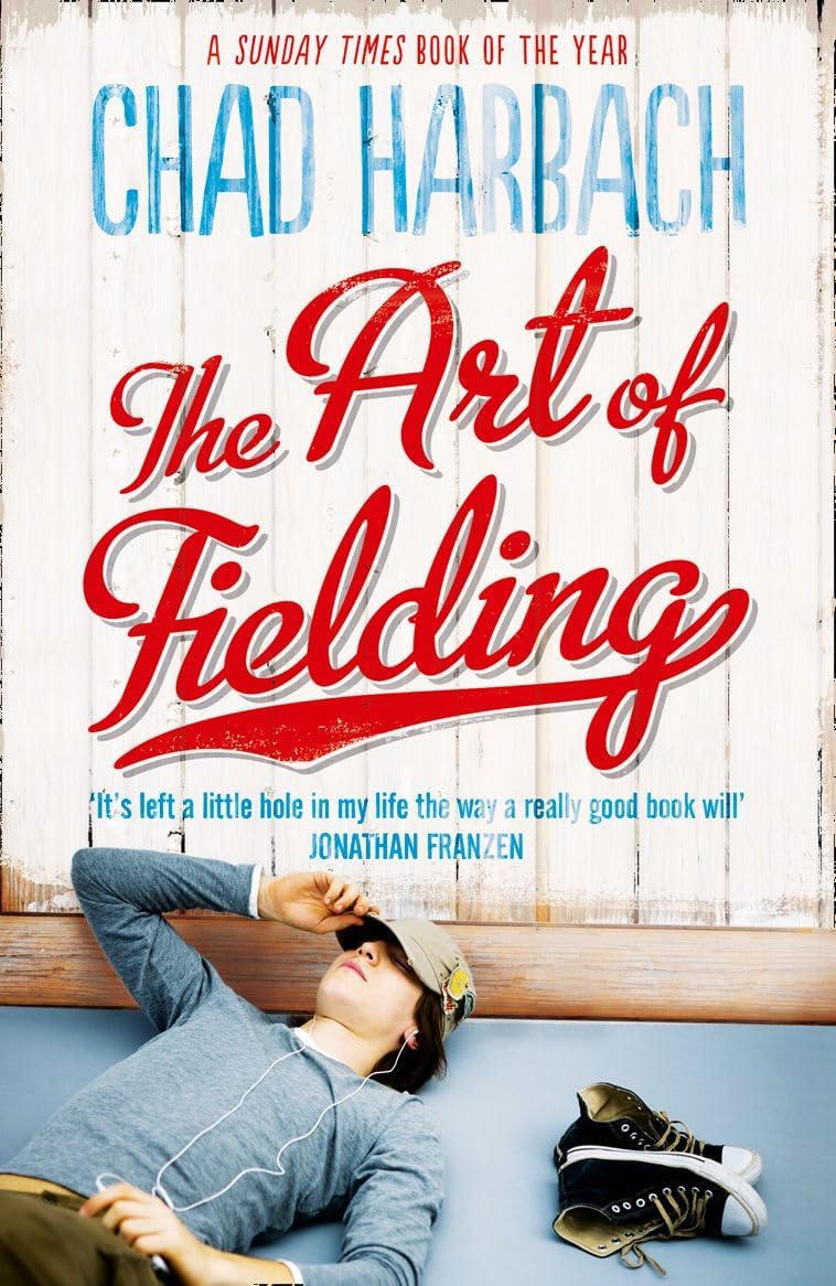 The Art of Fielding: A Humorous and Deeply Satisfying Literary Novel of Five Intertwined Lives