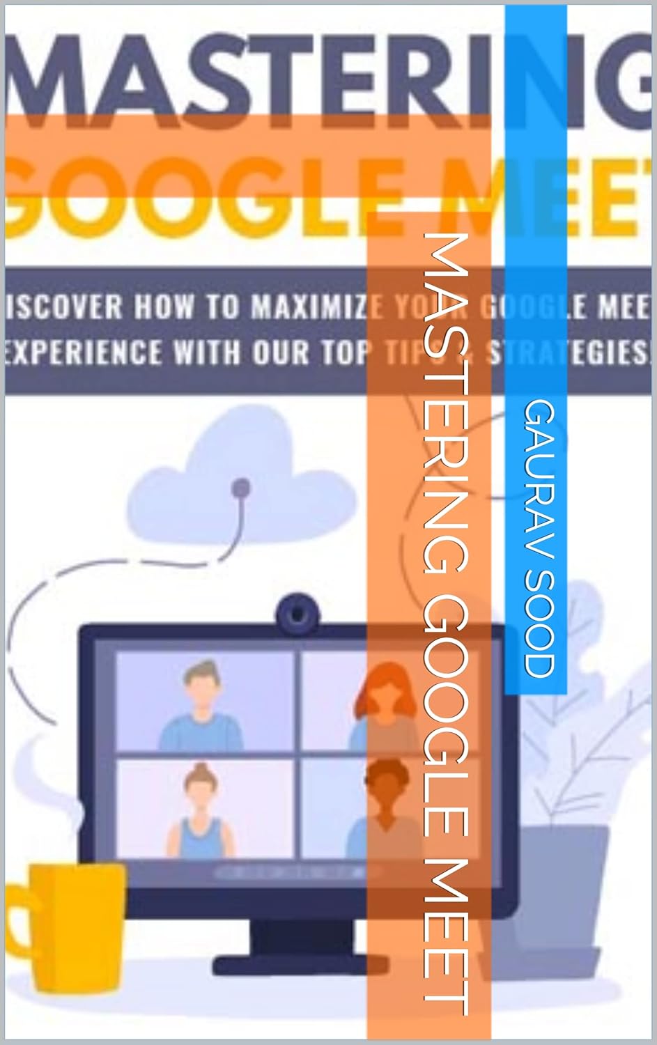 MASTERING GOOGLE MEET eBook Sood, Gaurav Amazon.in Kindle Store