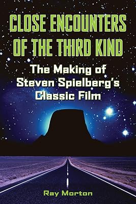 Close Encounters of the Third Kind: The Making of Steven Spielberg's Classic Film (Applause Books)