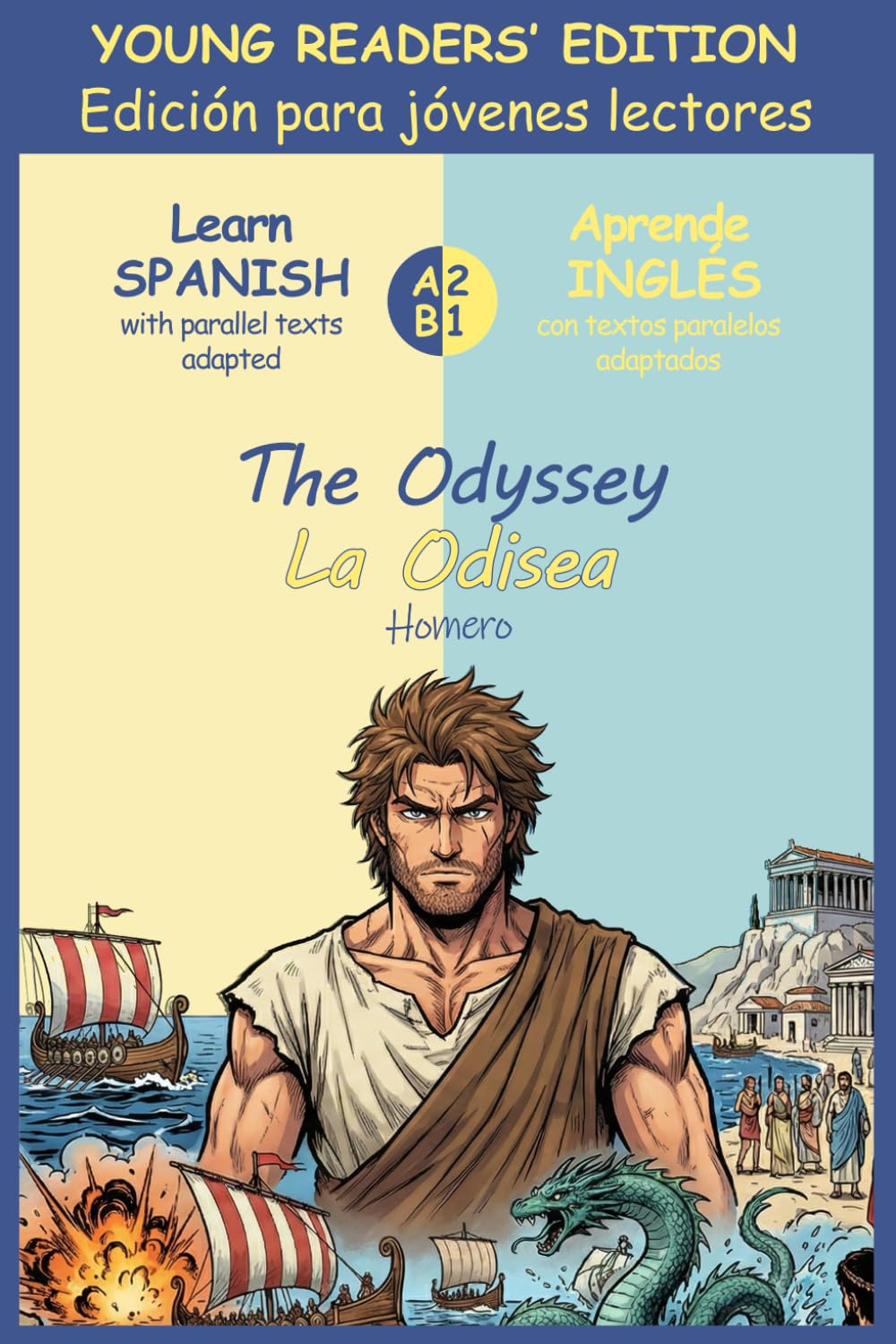 La Odisea (The Odyssey): Edición jóvenes lectores / Young readers’ edition (Spanish– Inglés): (Homero). Spanish - English Graded Reader, adapted and abridged for Level A2 - B1 (CEFR)
