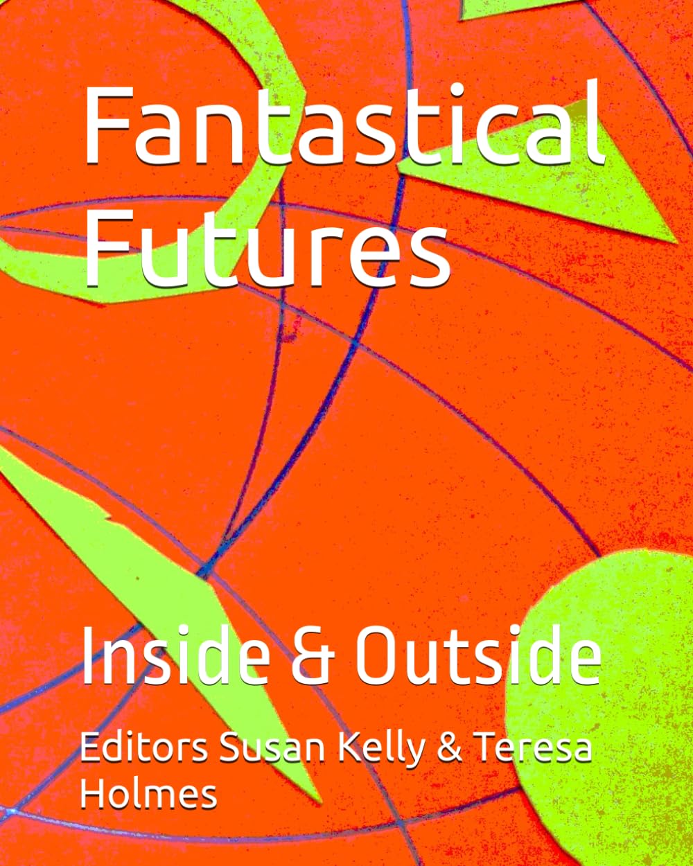 Fantastical Futures: Inside & Outside