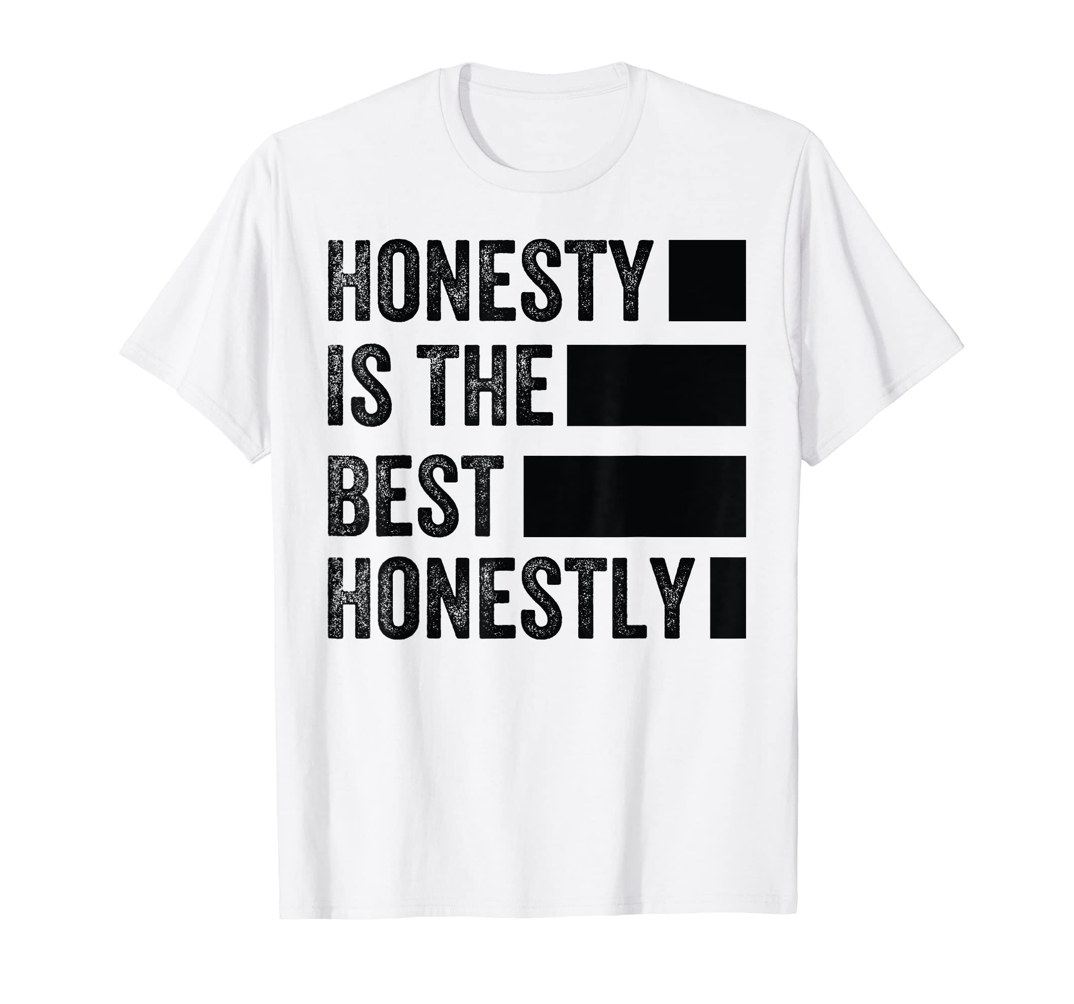 Honesty Is The Best Honestly T-Shirt