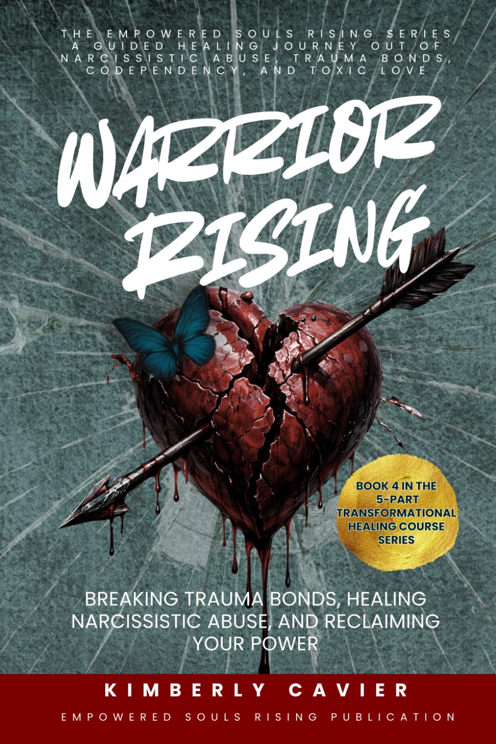 Warrior Rising: Breaking Trauma Bonds, Healing Narcissistic Abuse, and Reclaiming Your Power (The Empowered Souls Rising Healing Series™)      Paperback – March 13, 2026