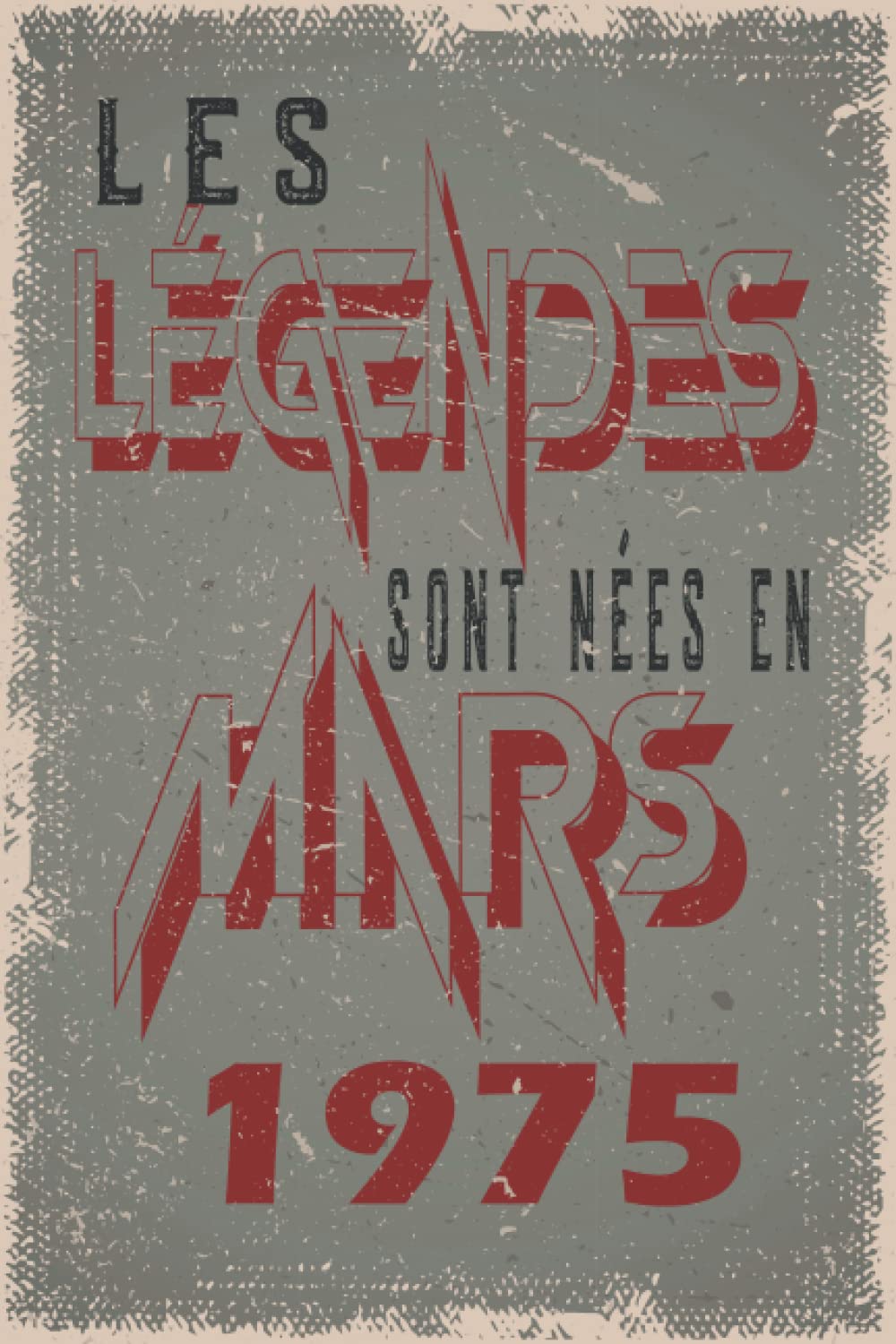 Les légendes sont nées en Mars 1975 - Ancien: Joyeux Anniversaire 47 ans | Idée Cadeau Anniversaire pour Homme et Femme | Cahier de Texte, Bloc Note