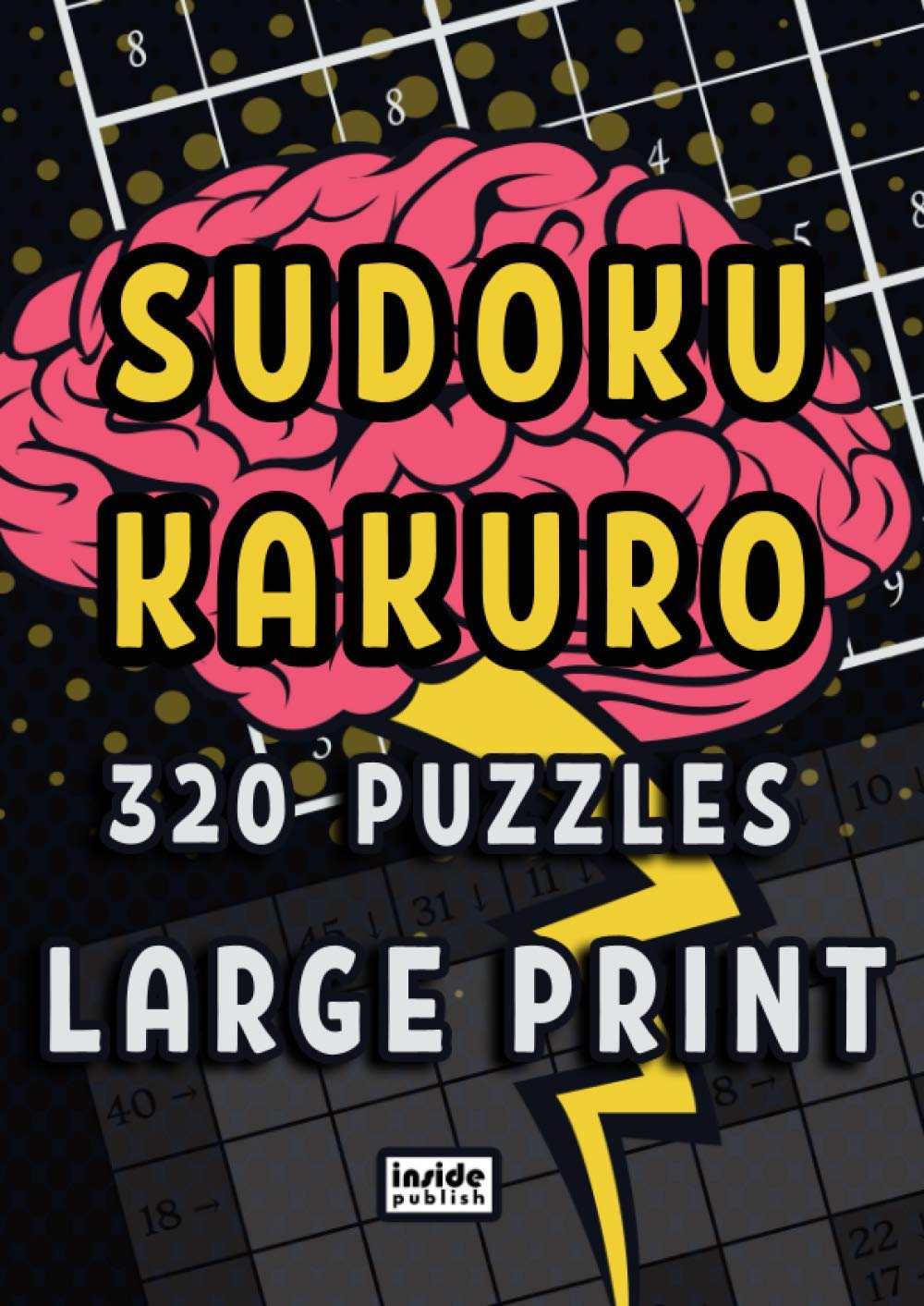 Sudoku Kakuro Large Print: Sudoku and Kakuro Puzzle Books