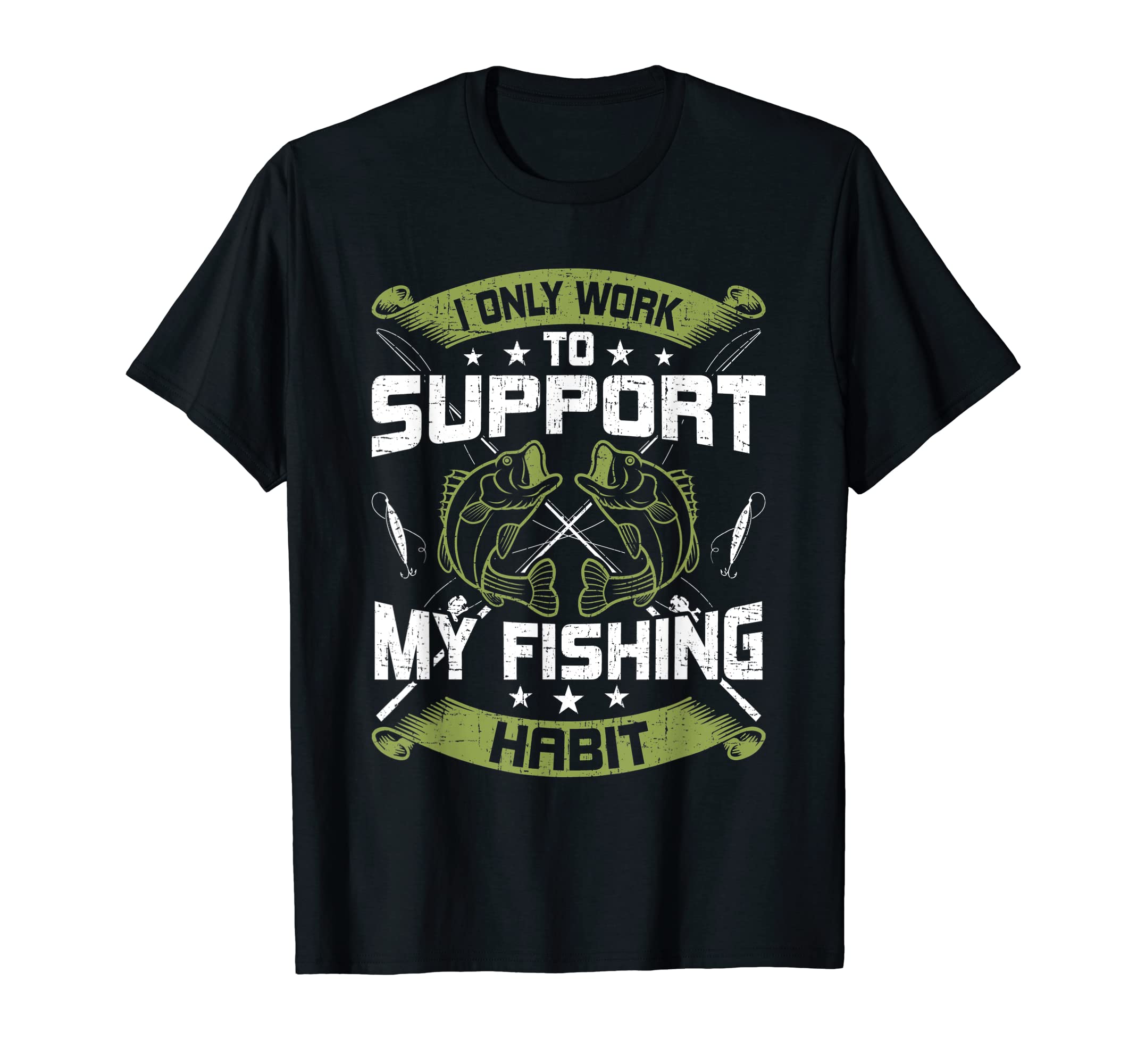 Fishing Habit Fisherman Gift Co.I Only Work to Support My Fishing Habit Fly Fishing T-Shirt