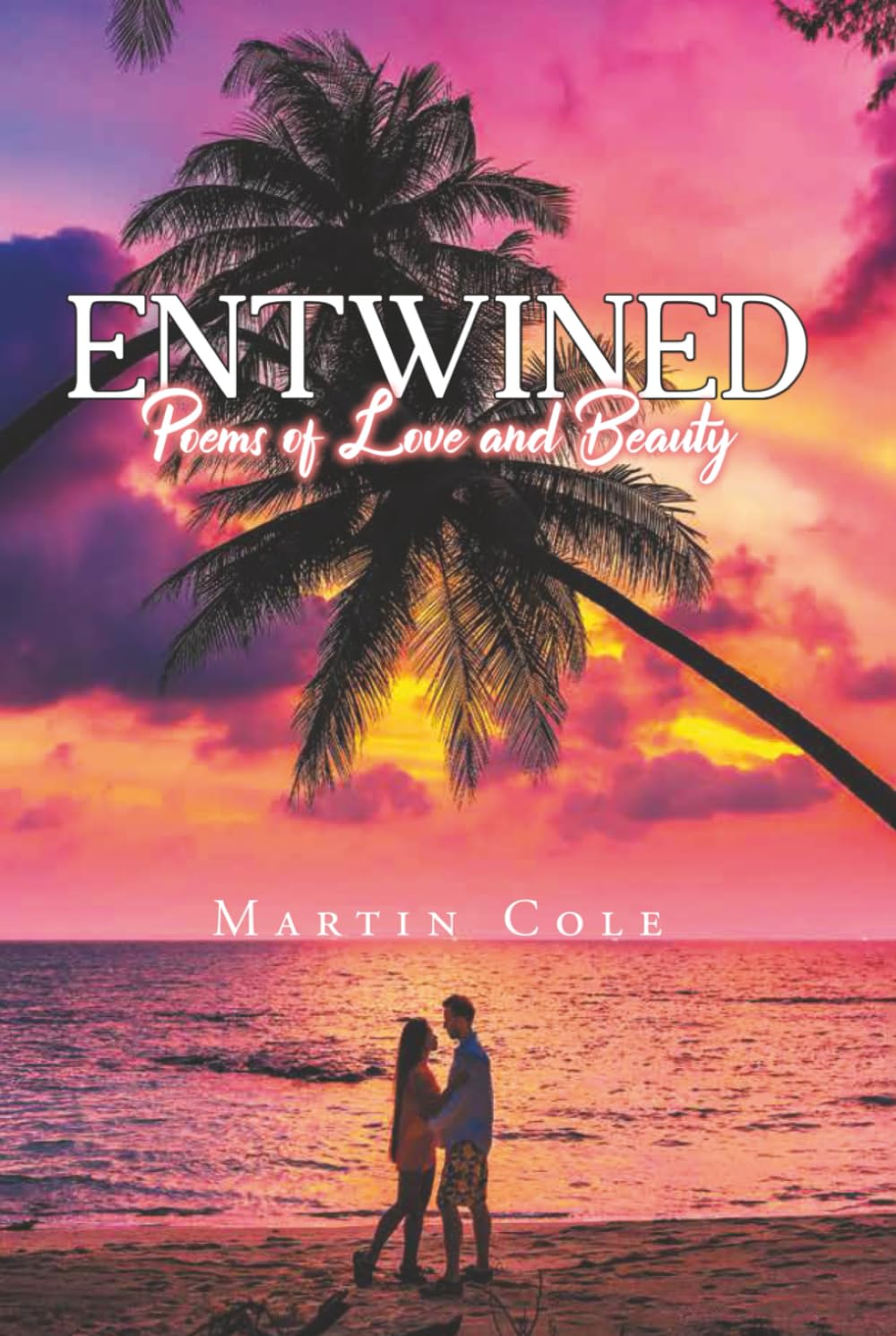 Entwined: Poems of Love and Beauty
