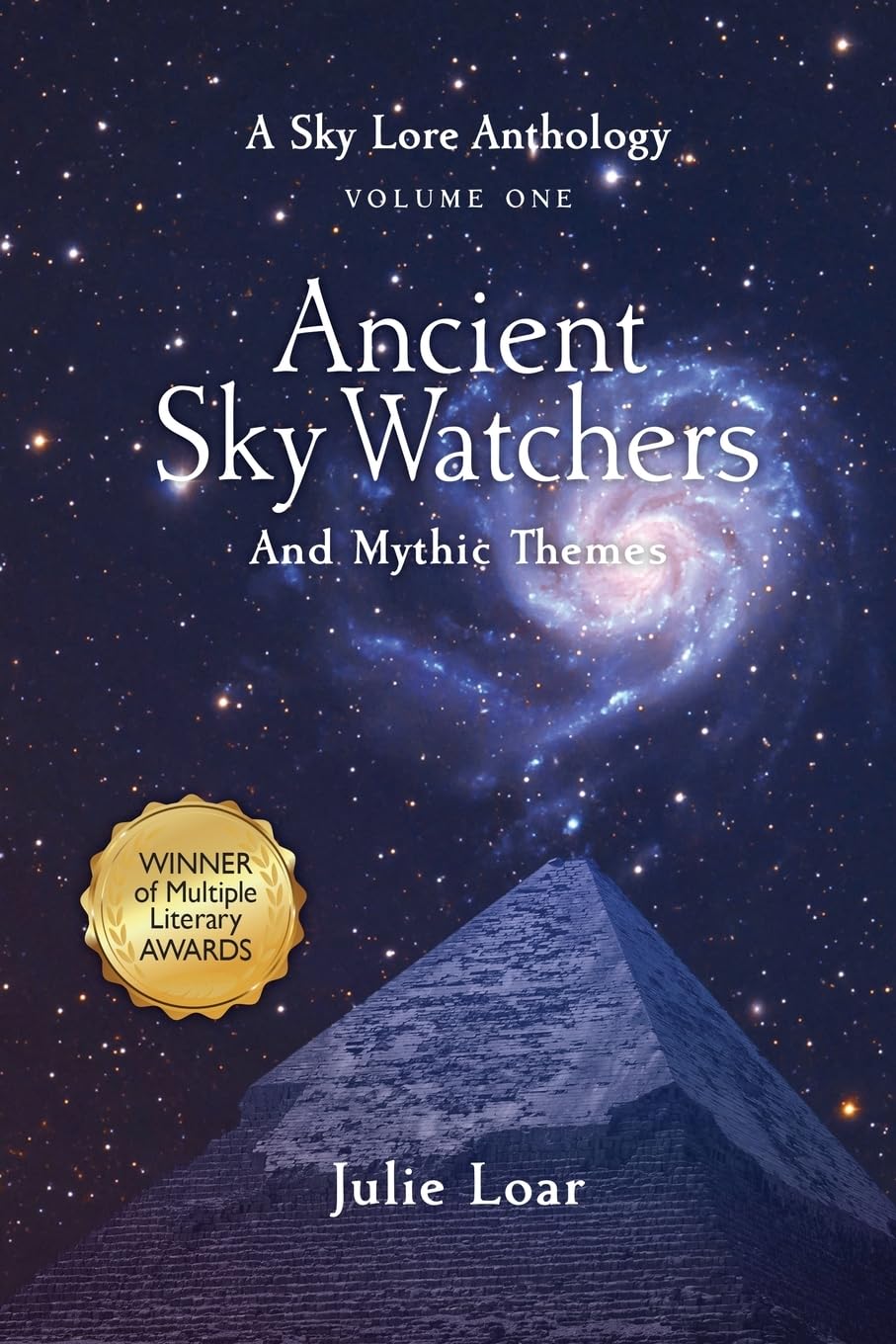 Ancient Sky Watchers & Mythic Themes: A Sky Lore Anthology Volume One