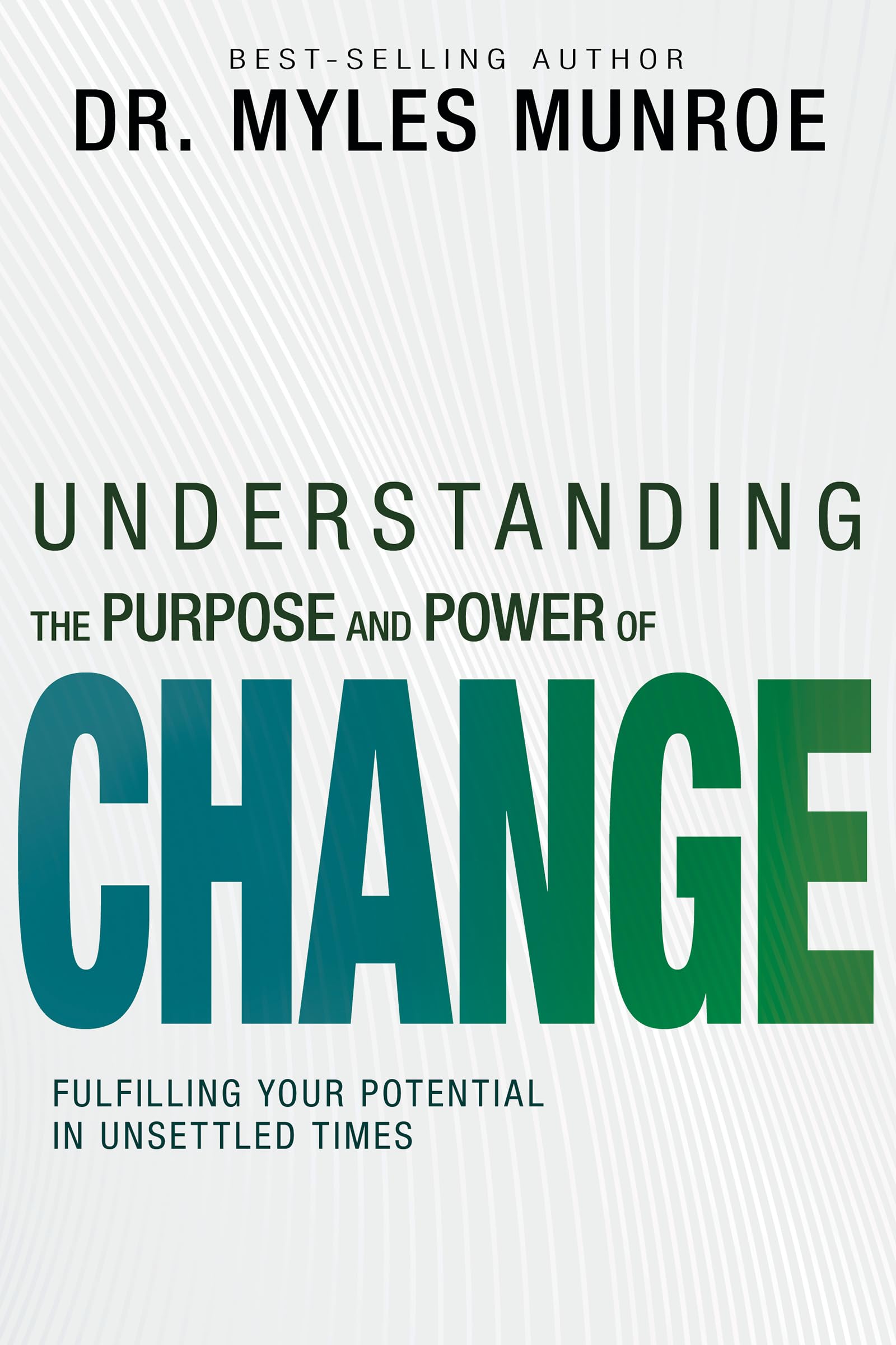 Whitaker House Understanding the Purpose and Power of Change: Fulfilling Your Potential in Unsettled Times