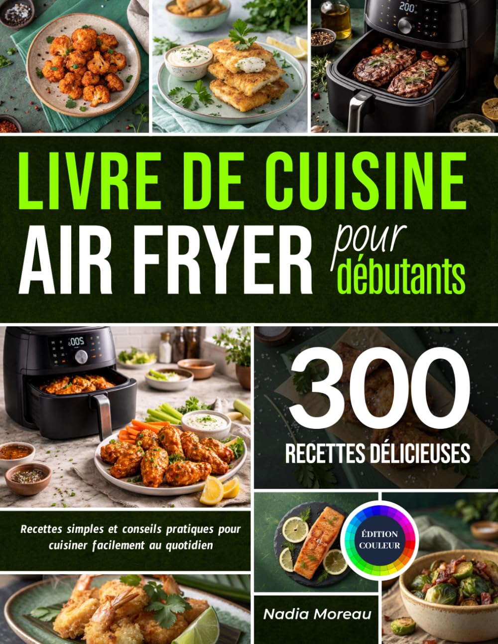 Livre De Cuisine Air Fryer Pour Débutants: Recettes Simples Et Conseils Pratiques Pour Cuisiner Facilement Au Quotidien
