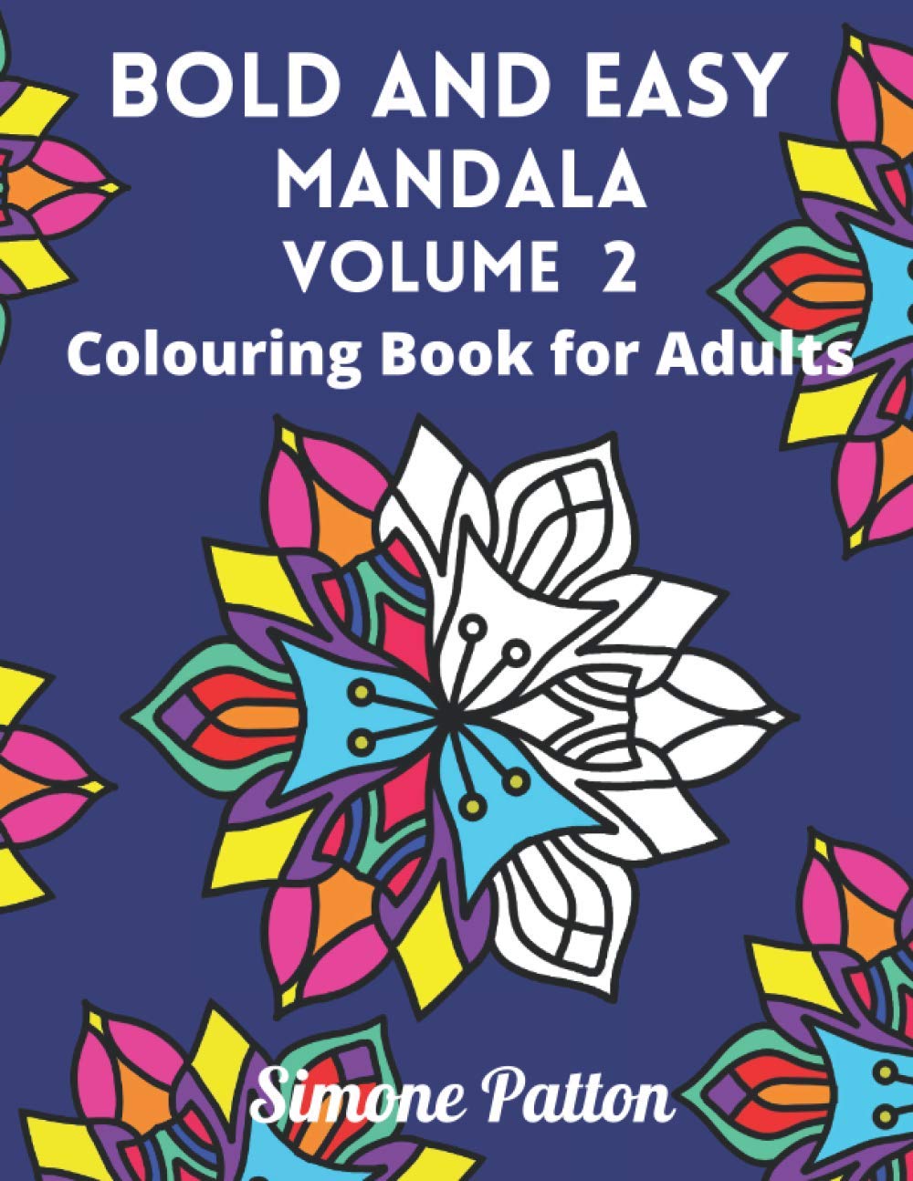 Bold and Easy Mandala Volume 2 Colouring Book for Adults: 60 Abstract floral designs with thick lines - For visually impaired, seniors and lovers of relaxing colouring