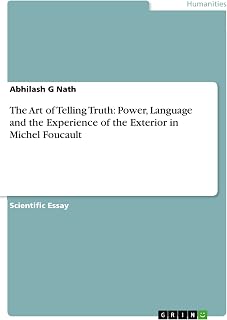 The Art of Telling Truth: Power, Language and the Experience of the Exterior in Michel Foucault
