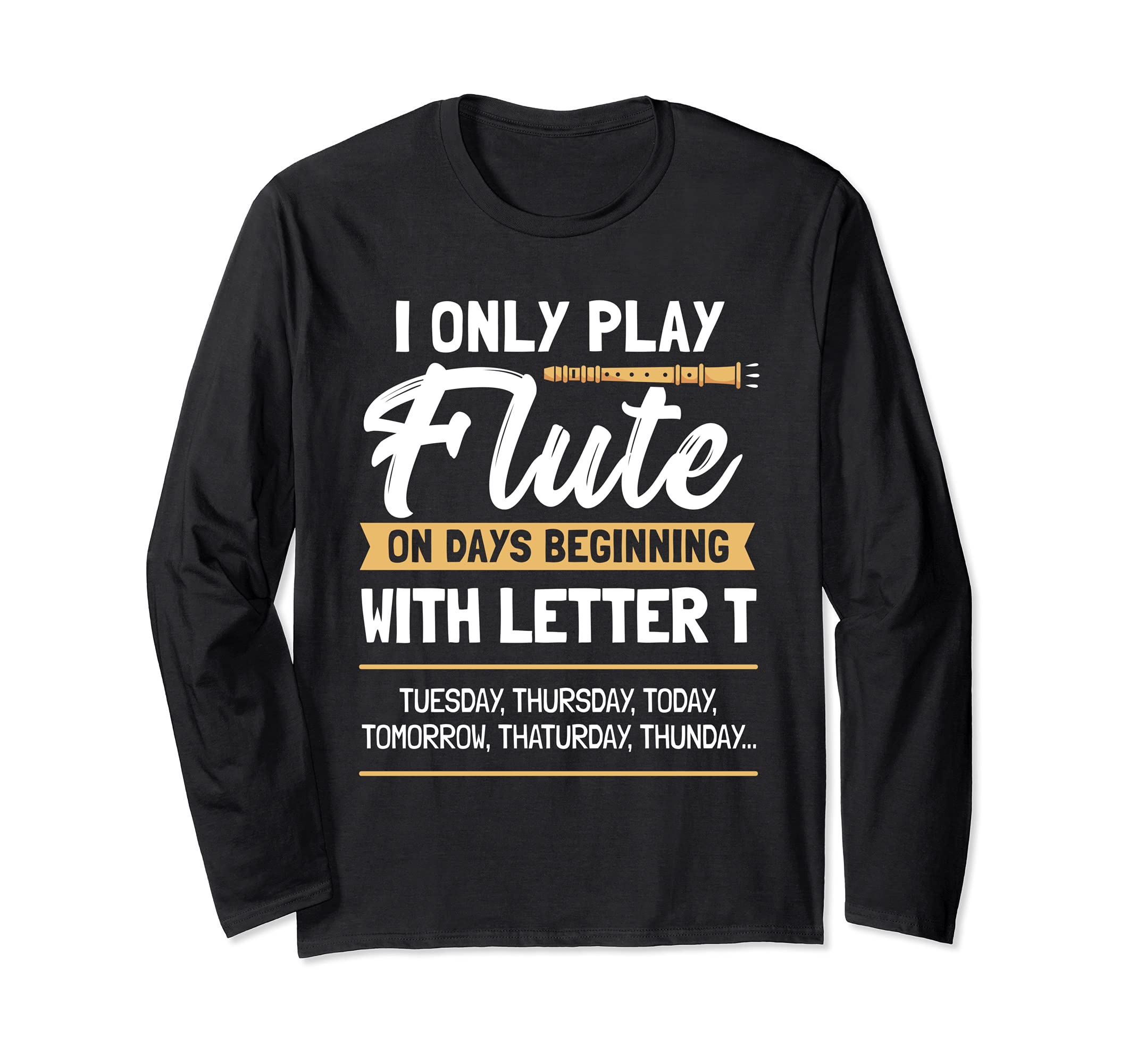 Funny Flute Player Saying Flutist I Play Flute Long Sleeve T-Shirt, Black
