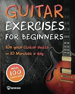 Sponsored Ad - Guitar Exercises for Beginners: 10x Your Guitar Skills in 10 Minutes a Day