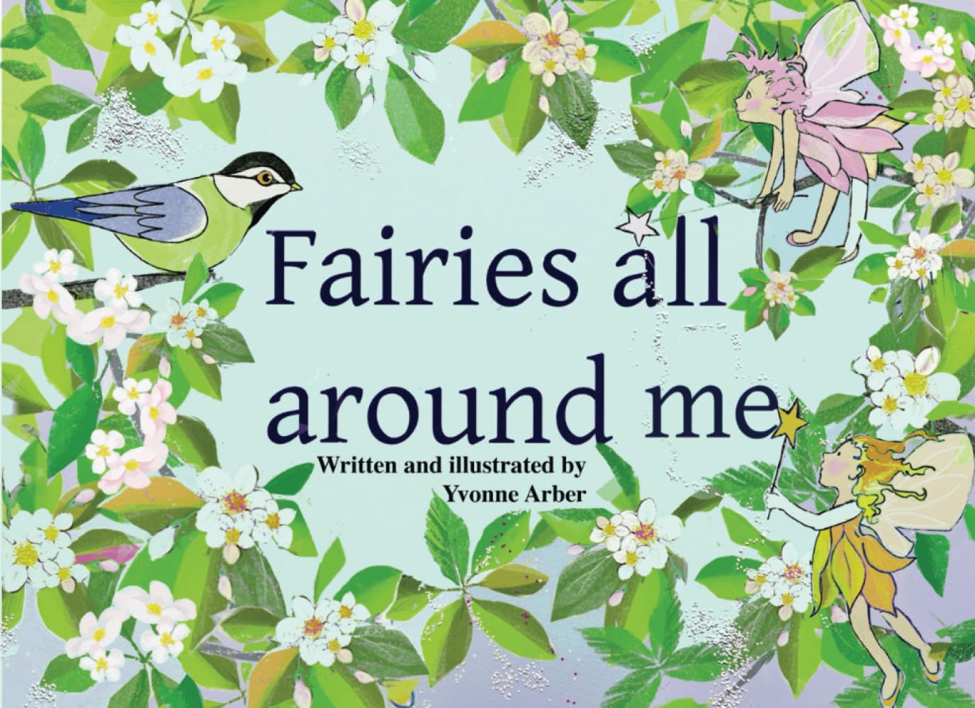 Fairies all around me