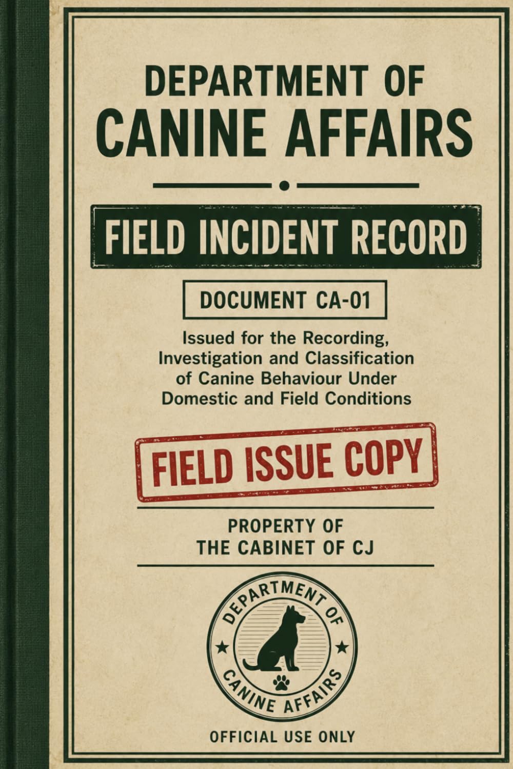 Department of Canine Affairs: Field Incident Record: Official Record System for the Documentation and Classification of Canine Behaviour