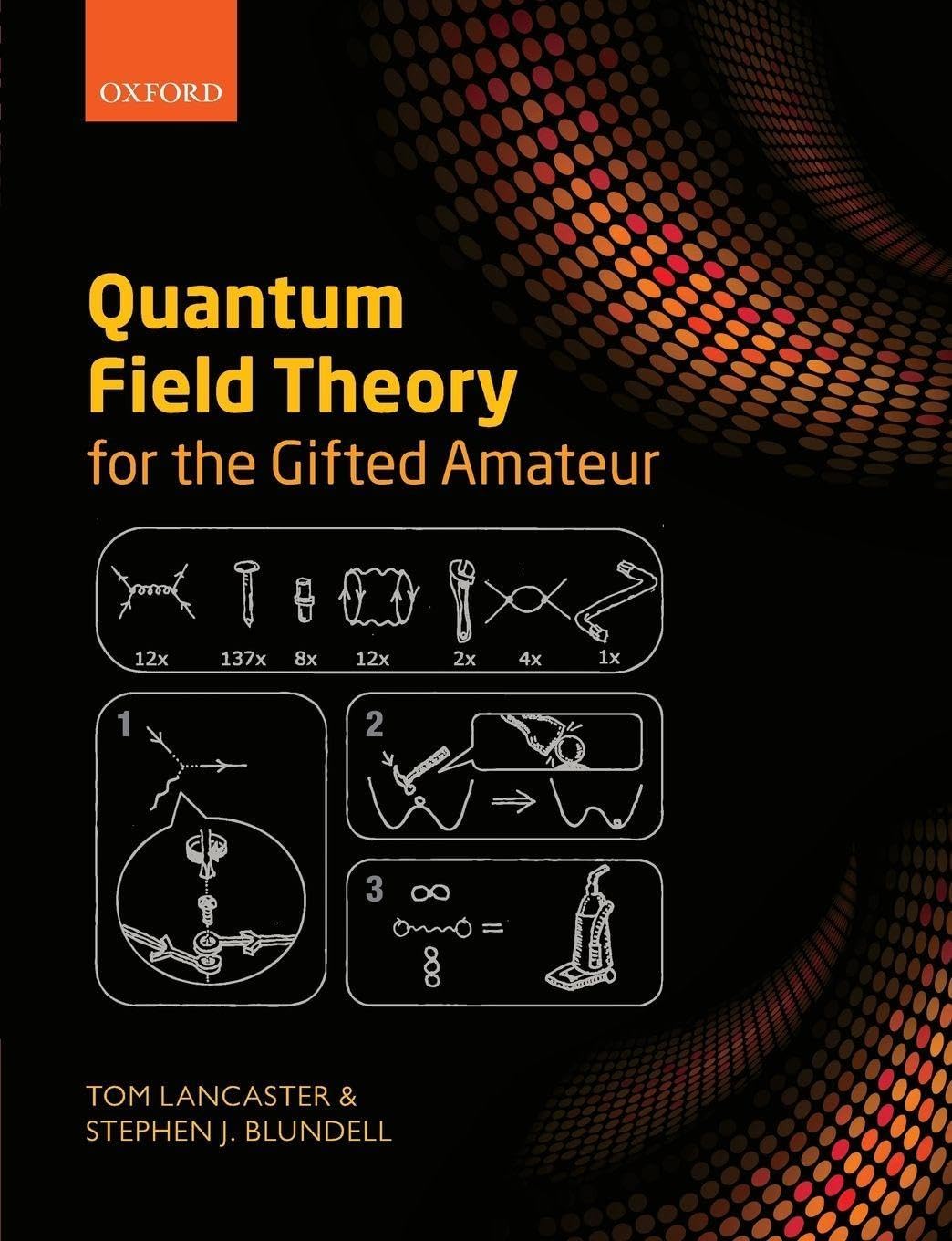 OXFORD UNIVERSITY PRESS Quantum Field Theory for the Gifted Amateur