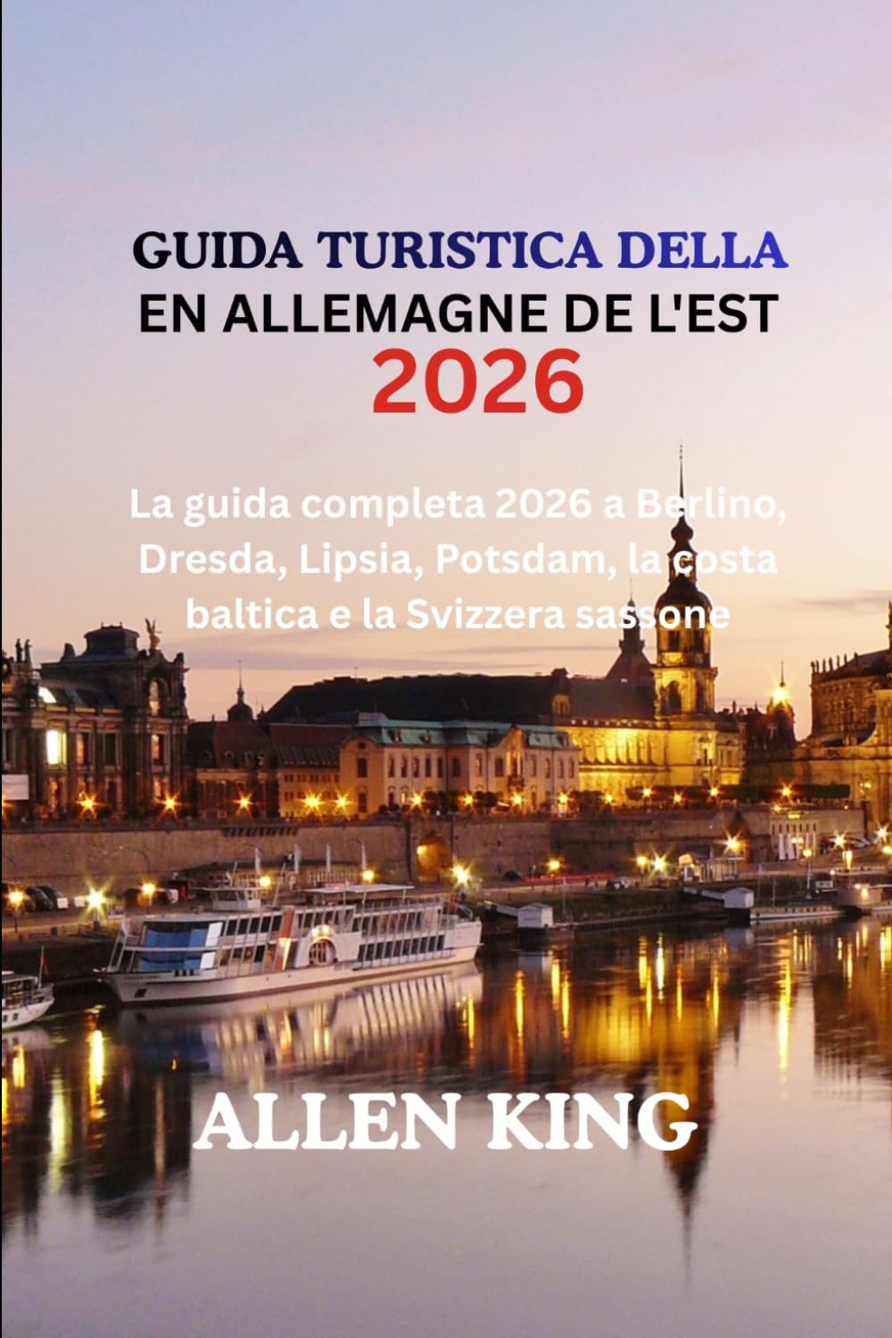 GUIDA DELLA GERMANIA EST 2026: La guida completa 2026 a Berlino, Dresda, Lipsia, Potsdam, la costa baltica e la Svizzera sassone